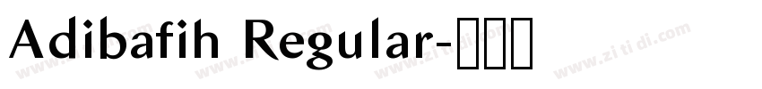 Adibafih Regular字体转换 Adibafih Regular字体转换